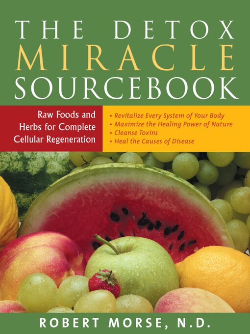 Title details for The Detox Miracle Sourcebook by Robert Morse - Available